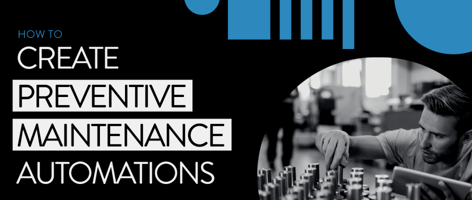 How to create preventative maintenance automations in Maintainly